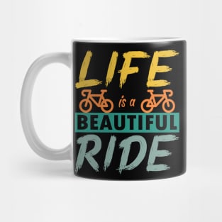 Life is a beautiful ride, Cycling Cyclist Gift Idea Mug